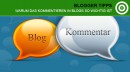 Warum das Kommentieren in Blogs so wichtig ist