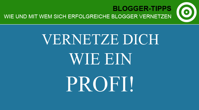 Wie und mit wem sich erfolgreiche Blogger vernetzen