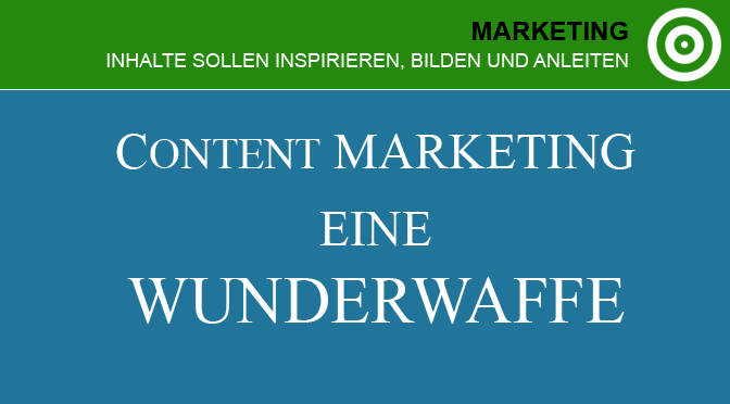 Content Marketing - Wunderwaffe