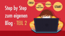 Step by Step zum eigenen Blog – Teil 2