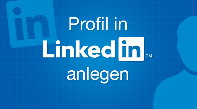 Profil in Linkedin anlegen