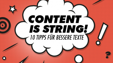 Content is string! 10 Tipps für bessere Texte
