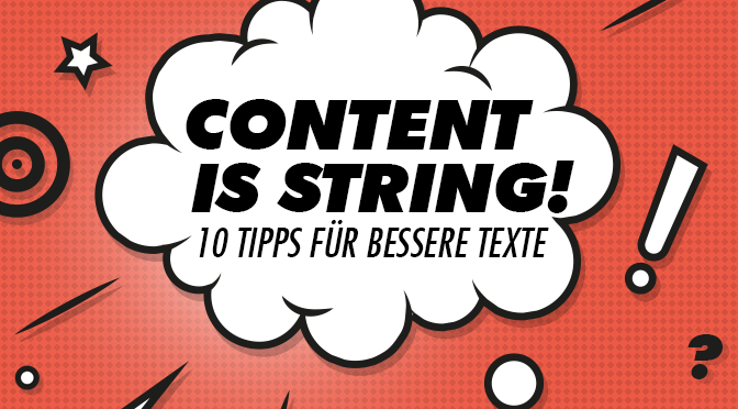 Content is string! 10 Tipps für bessere Texte