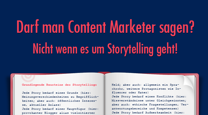 Darf man Content Marketer sagen? Nicht bei Storytelling!