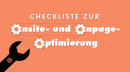 Checkliste zur Onsite- und Onpage-Optimierung