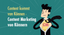 Content kommt von Können – Content Marketing von Könnern