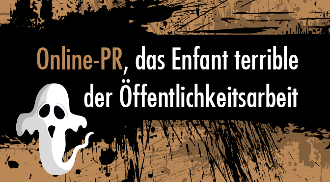 Online-PR - Das Enfant terrible der Öffentlichkeitsarbeit