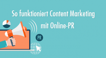 So funktioniert Content Marketing mit Online-PR