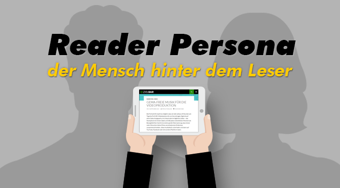 Reader Persona - Der Mensch hinter dem Leser deines Blogs