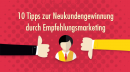 Empfehlungsmarketing – 10 Tipps um Neukunden zu gewinnen