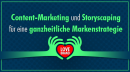 Content-Marketing und Storyscaping für eine ganzheitliche Markenstrategie