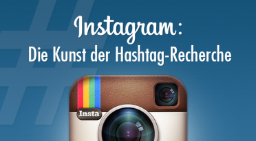 Instagram: Die Kunst der Hashtag-Recherche
