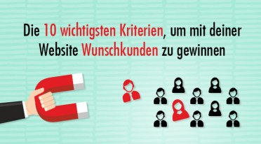 Wie du mit deiner Website Wunschkunden gewinnst – zehn wichtige Kriterien