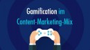 Gamification im Content-Marketing-Mix