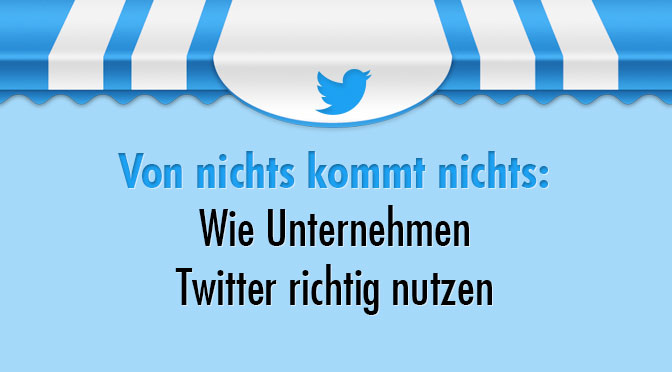 Wie Unternehmen Twitter richtig nutzen