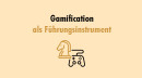 Warum Führungskräfte über Gamification nachdenken sollten