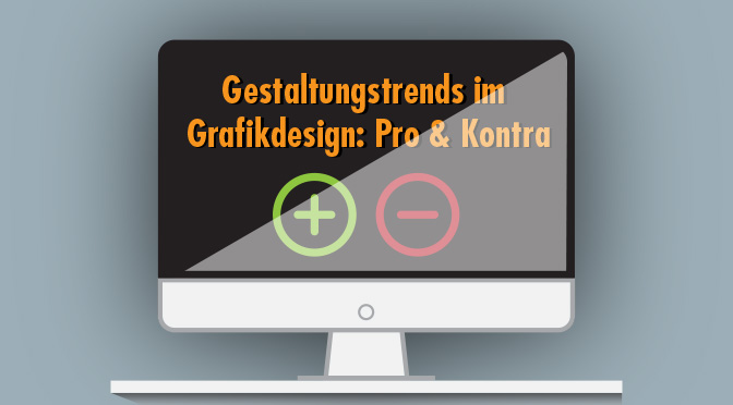 Trends im Grafikdesign sind kein Selbstzweck! Eine kritische Betrachtung