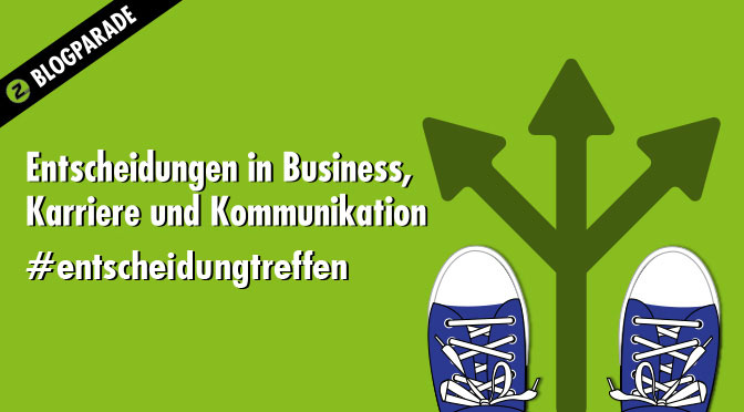 Aufruf zur Zielbar-Blogparade "Entscheidungen im Business-, Karriere- und Kommunikationskontext" #entscheidungtreffen