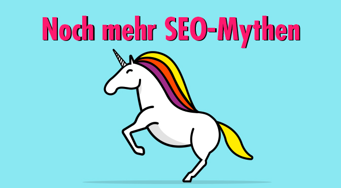 Aktuelle SEO-Mythen und SEO-Missverständnisse – und wie man damit umgeht