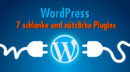 WordPress ist kein Leichtgewicht – und wartungsarm schon mal gar nicht