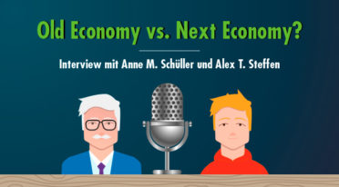 Fit für die Next Economy? Interview mit Anne M. Schüller und Alex T. Steffen