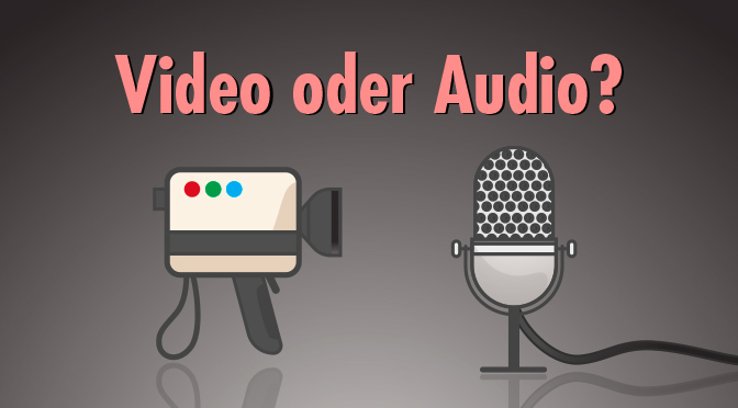 Video oder Audio: Welches Medium ist besser für dein Marketing geeignet?
