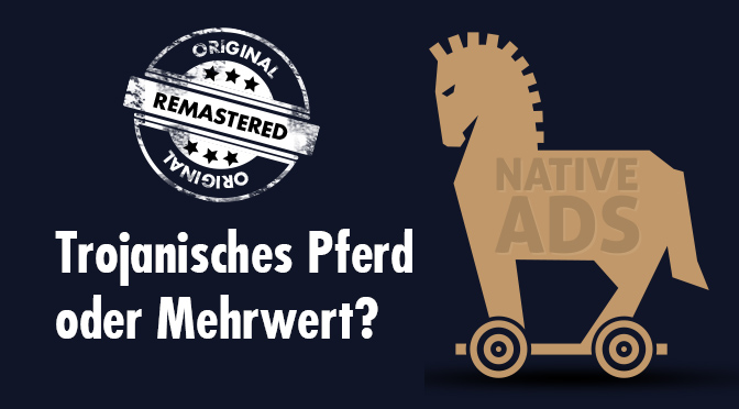 Wie steht’s um Native Advertising im Online-Marketing? Eine kritische Bestandsaufnahme plus Ausblick [Remastered]