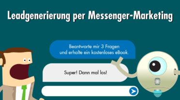 Messenger-Marketing mit Chatbot: Wie du auch ohne E-Mail-Newsletter Leads generierst