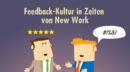 Feedbackkultur & New Work: Wie gute Kommunikation Teams weiterbringt