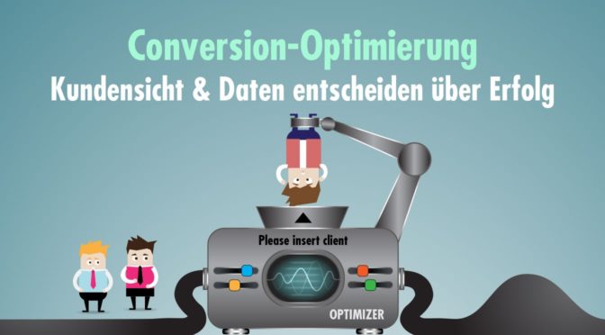 Conversion-Optimierung - Kundensicht & Daten entscheiden über Erfolg