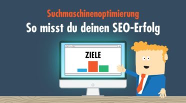 Zielsetzung im SEO – So misst du deine SEO-Erfolge