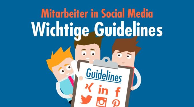 Social Media Policies – praktische Guidelines für Mitarbeiter in den Social Media