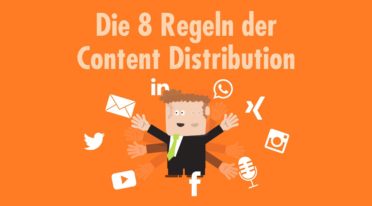 Marketing für Inhalte: Die 8 Regeln der Content Distribution