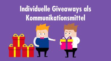 Maximal individuell: Giveaways als Kommunikationsmittel