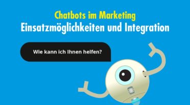 Chatbots im Marketing: Einsatzmöglichkeiten und Integration in deine Strategie