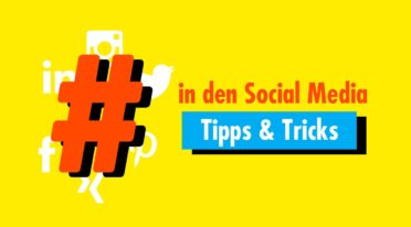 Hashtags: Zehn grundlegende Tipps, wie du sie richtig nutzt