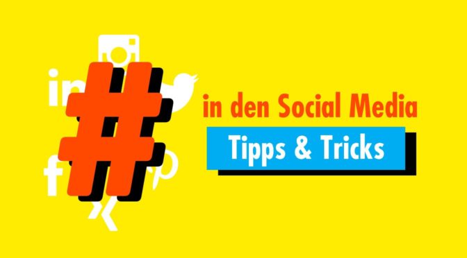 Hashtags: Grundlegende Tipps, wie du sie richtig nutzt