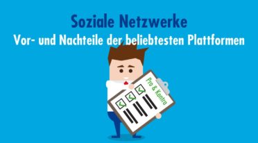 Soziale Netzwerke Vor- und Nachteile – Die beliebtesten Plattformen fürs Marketing