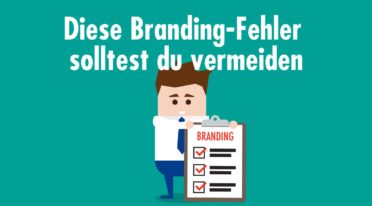 6 Branding-Fehler, die dem Image deines Unternehmens schaden