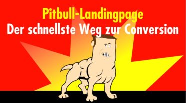 Die Pitbull-Landingpage: Der schnellste Weg zur Conversion