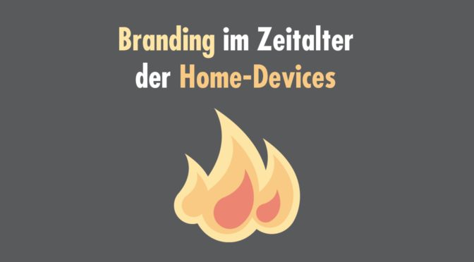 Branding und Home-Devices
