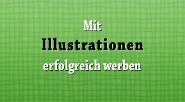 Mit Illustrationen erfolgreich werben