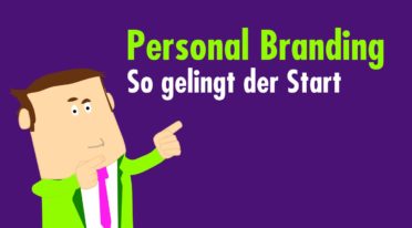 Personal Branding – warum und wie du jetzt starten solltest