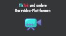 Plattformen für Kurzvideos: 17+1 TikTok-Alternativen fürs Marketing
