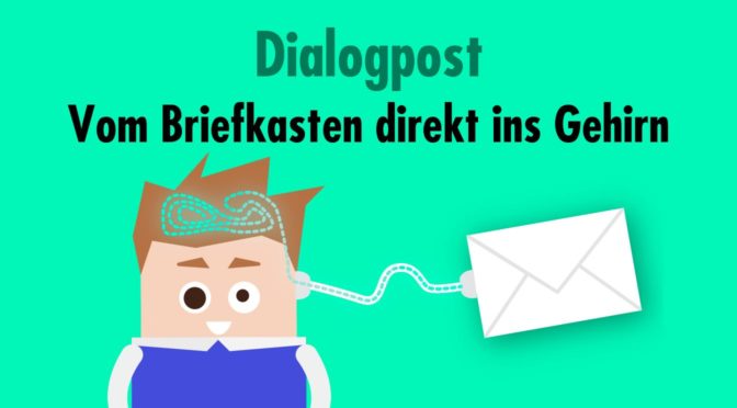 Dialogpost: Vom Briefkasten direkt ins Gehirn der Zielgruppe