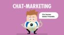 Chat-Marketing: Zukunft der Kundenkommunikation und Wachstumstreiber im E-Commerce