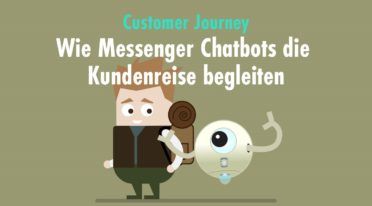 Customer Journey: Wie Messenger Chatbots die Kundenreise begleiten
