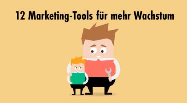 12 Marketing-Tools für mehr Wachstum