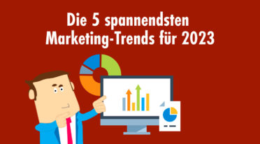 Die fünf spannendsten Marketing-Trends für 2023