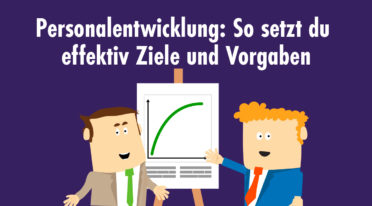 Personalentwicklung: So setzt di effektiv Ziele und Vorgaben